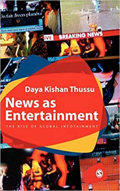  News as Entertainment: The Rise of Global Infotainment 