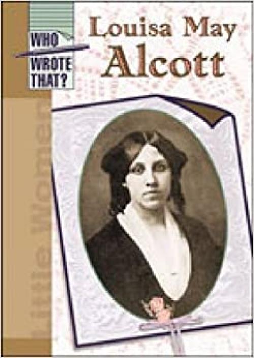  Louisa May Alcott (Who Wrote That?) 