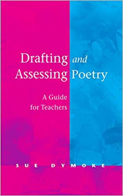  Drafting and Assessing Poetry: A Guide for Teachers 