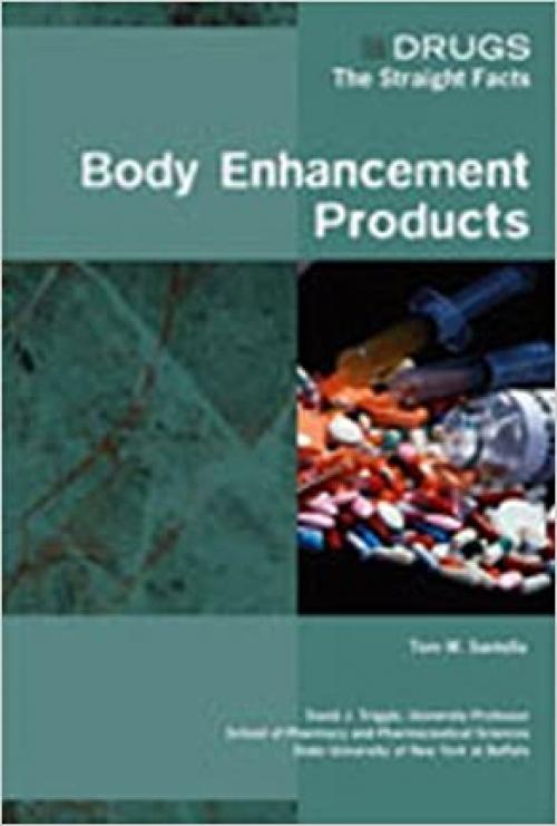  Body Enhancement Products (Drugs: The Straight Facts) 