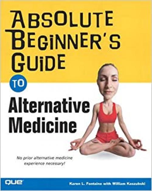  Absolute Beginner's Guide to Alternative Medicine 