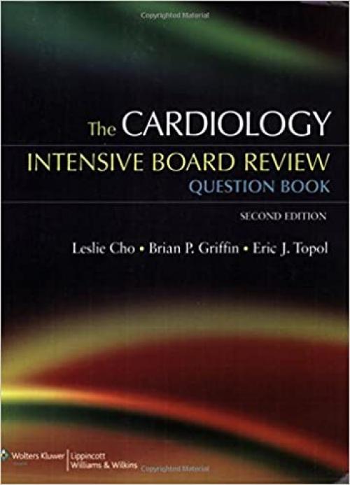  The Cardiology Intensive Board Review Question Book 