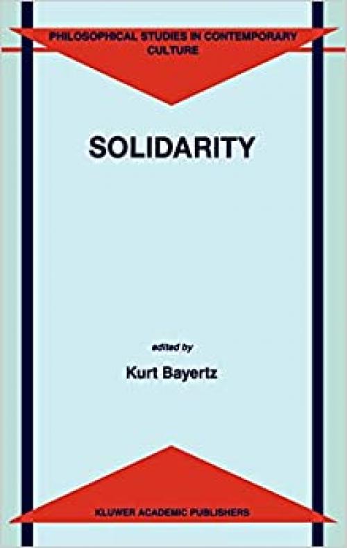  Solidarity (Philosophical Studies in Contemporary Culture (5)) 