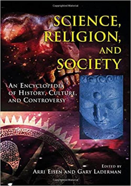  Science, Religion, And Society: An Encyclopedia of History, Culture, And Controversy (2 vol. set) 