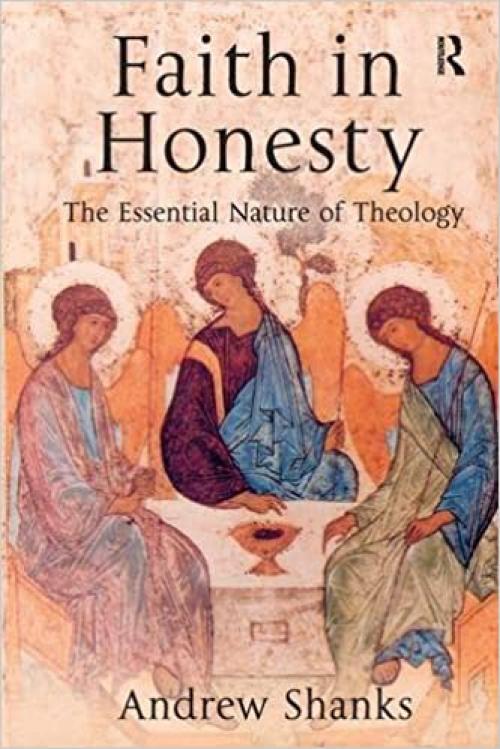  Faith in Honesty: The Essential Nature of Theology 