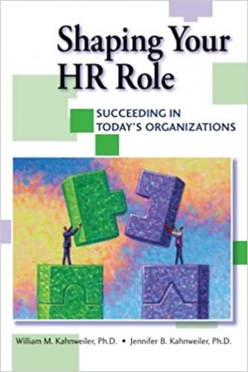  Shaping Your HR Role: Succeeding in Today's Organizations 