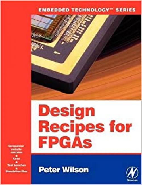  Design Recipes for FPGAs: Using Verilog and VHDL (Embedded Technology) 