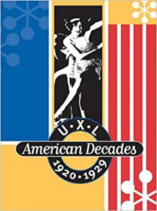  U.X.L. American Decades (1920-1929) 