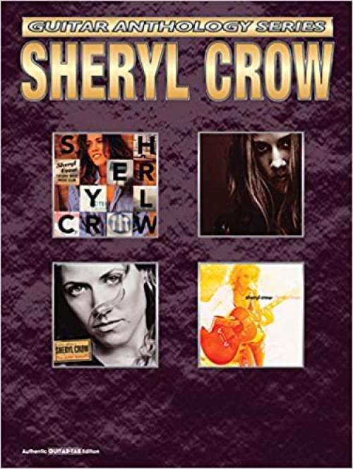  Sheryl Crow -- Guitar Anthology: Authentic Guitar TAB (Guitar Anthology Series) 