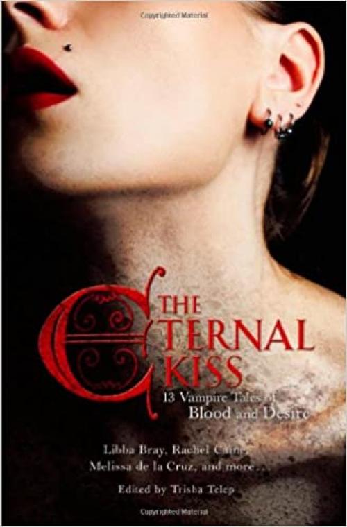  The Eternal Kiss: 13 Vampire Tales of Blood and Desire 