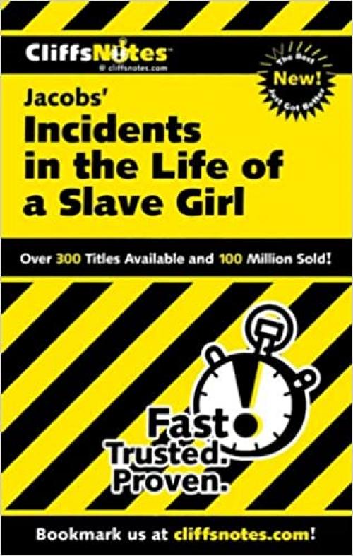  CliffsNotes on Jacobs' Incidents in the Life of a Slave Girl (Cliffsnotes Literature Guides) 