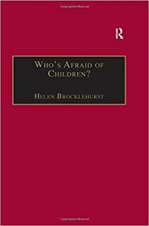  Who's Afraid of Children?: Children, Conflict and International Relations (Ethics and Global Politics) 