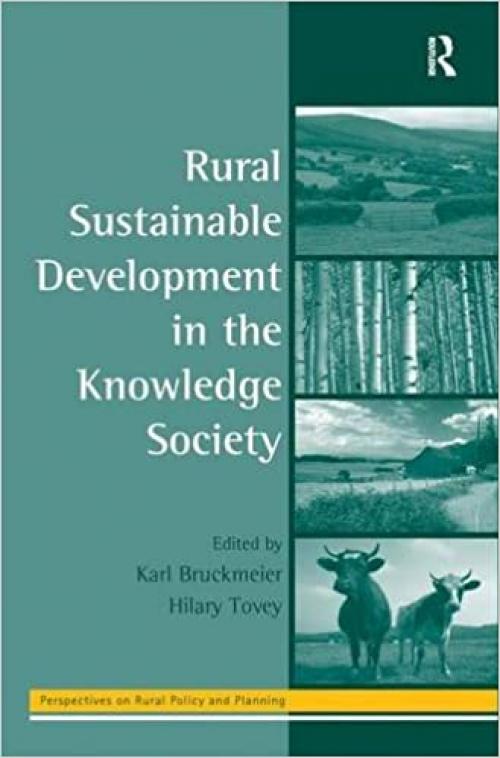  Rural Sustainable Development in the Knowledge Society (Perspectives on Rural Policy and Planning) 