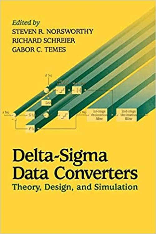  Delta-Sigma Data Converters: Theory, Design, and Simulation 