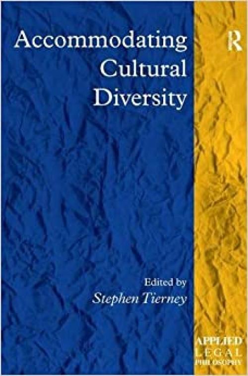  Accommodating Cultural Diversity (Applied Legal Philosophy) 