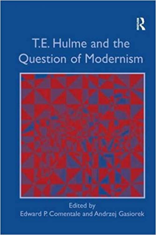  T.E. Hulme and the Question of Modernism 