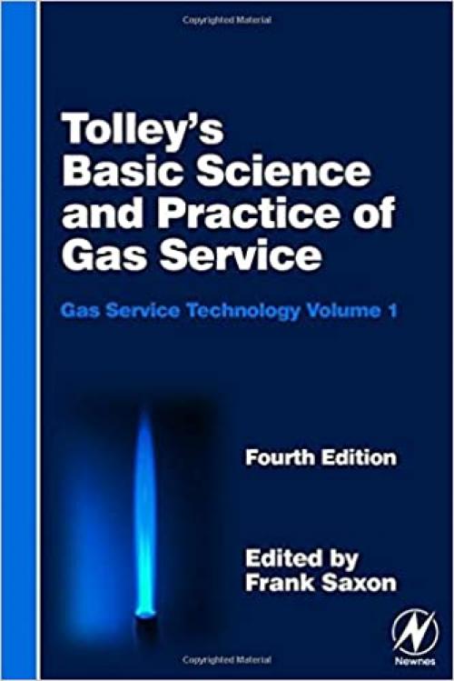  Tolley's Gas Service Technology Set: Tolley's Basic Science and Practice of Gas Service, Fourth Edition: Gas Service Technology Volume 1 