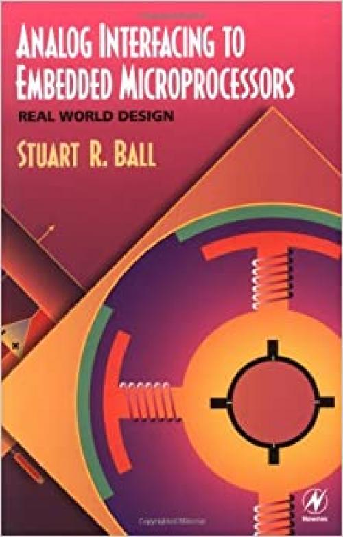  Analog Interfacing to Embedded Microprocessors: Real World Design (Embedded Technology Series) 