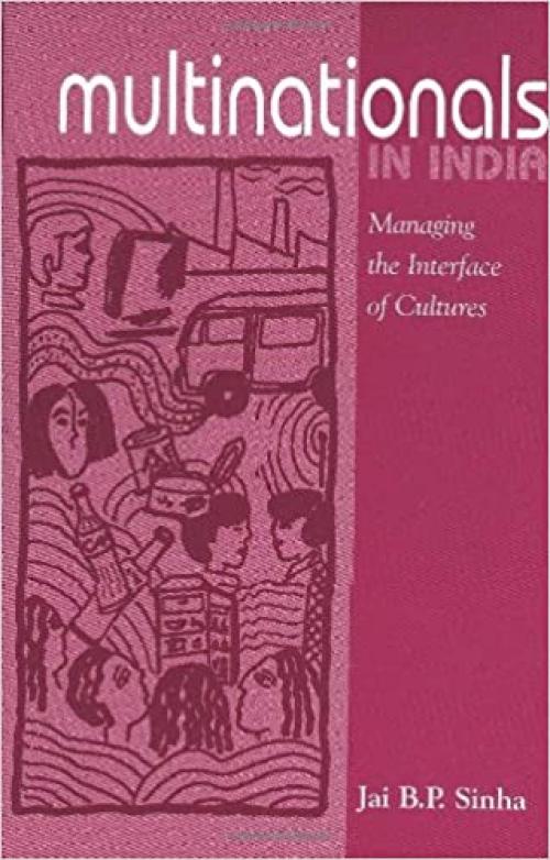  Multinationals in India: Managing the Interface of Cultures 