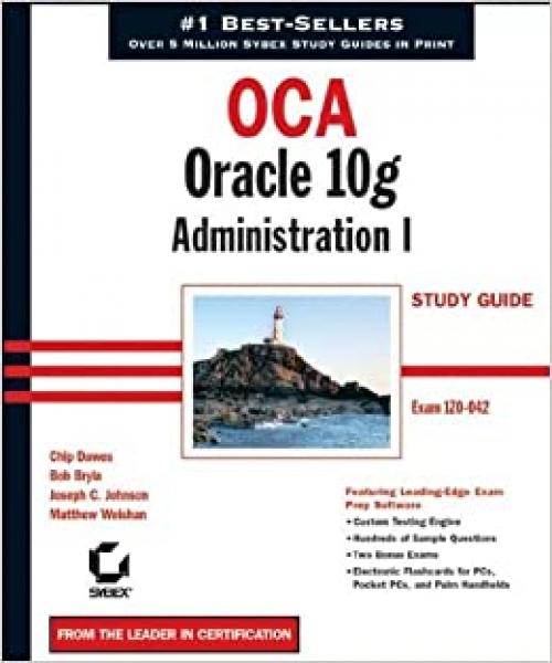  OCA: Oracle 10g Administration I Study Guide (1Z0-042) 