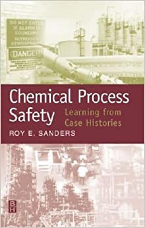  Chemical Process Safety: Learning from Case Histories, Second Edition 