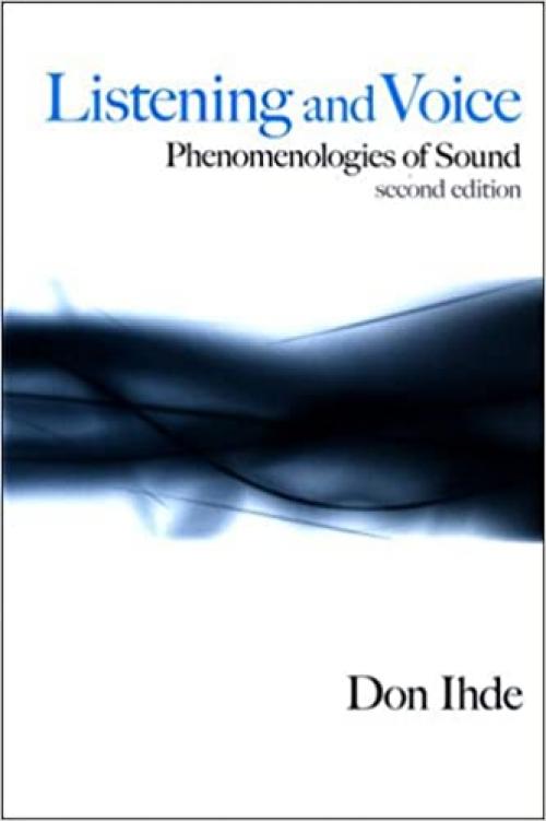  Listening and Voice: Phenomenologies of Sound, Second Edition 