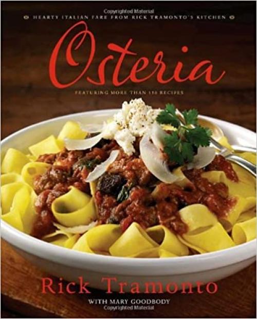  Osteria: Hearty Italian Fare from Rick Tramonto's Kitchen 