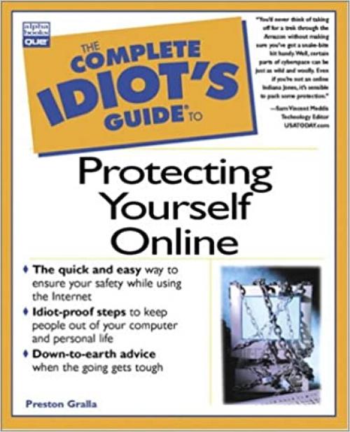  The Complete Idiot's Guide to Protecting Yourself Online 