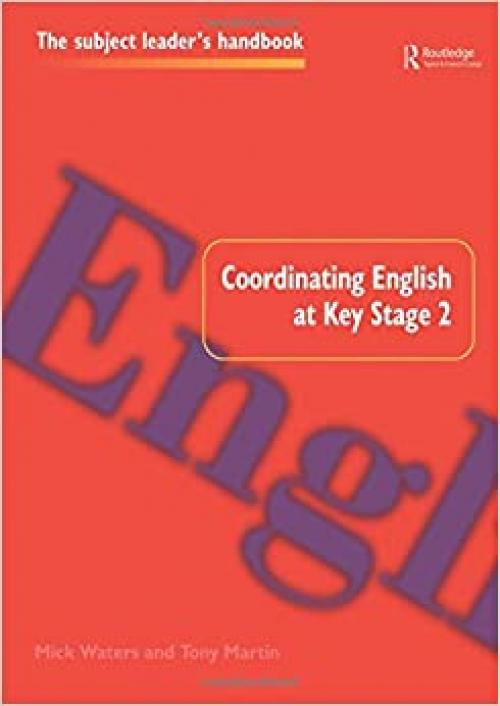  Coordinating English at Key Stage 2 (Subject Leaders' Handbooks) 