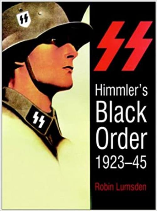  SS Himmler's Black Order 1923-1945 