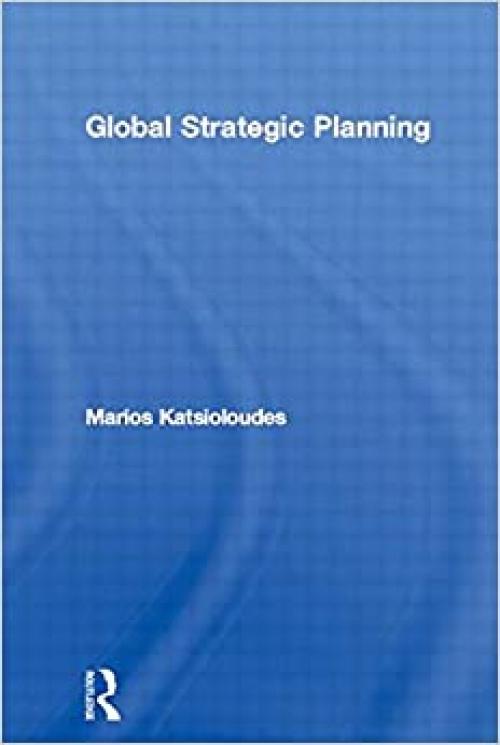  Global Strategic Planning: Cultural Perspectives for Profit and Non-Profit Organizations (Managing Cultural Differences) 