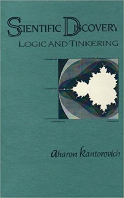  Scientific Discovery: Logic and Tinkering (SUNY series in Philosophy and Biology) 