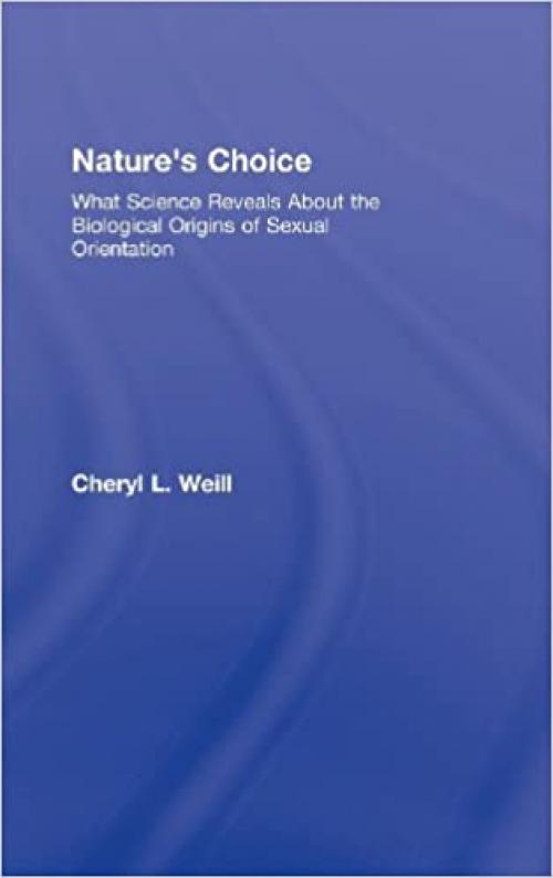  Nature's Choice: What Science Reveals About the Biological Origins of Sexual Orientation 