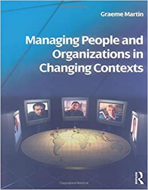  Managing People and Organizations in Changing Contexts 