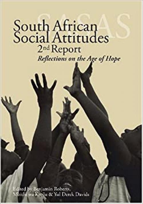  South African Social Attitudes: 2nd Report: Reflections on the Age of Hope 