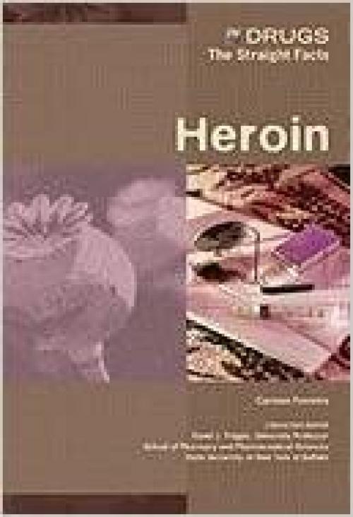  Heroin (Drugs: The Straight Facts) 
