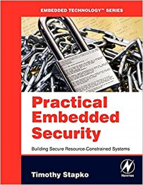  Practical Embedded Security: Building Secure Resource-Constrained Systems (Embedded Technology) 