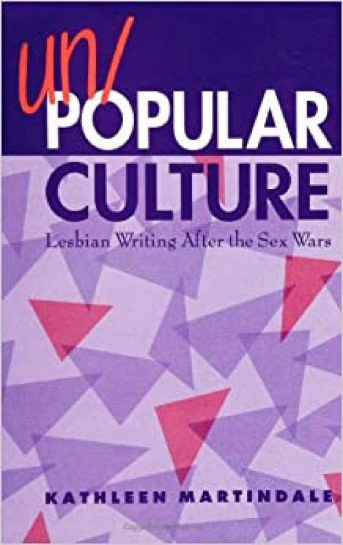  Un/Popular Culture: Lesbian Writing After the Sex Wars (Suny Series, Identities in the Classroom) 