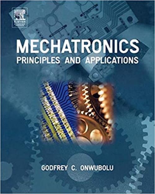  Mechatronics: Principles and Applications 