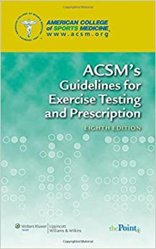  ACSM's Guidelines for Exercise Testing and Prescription 