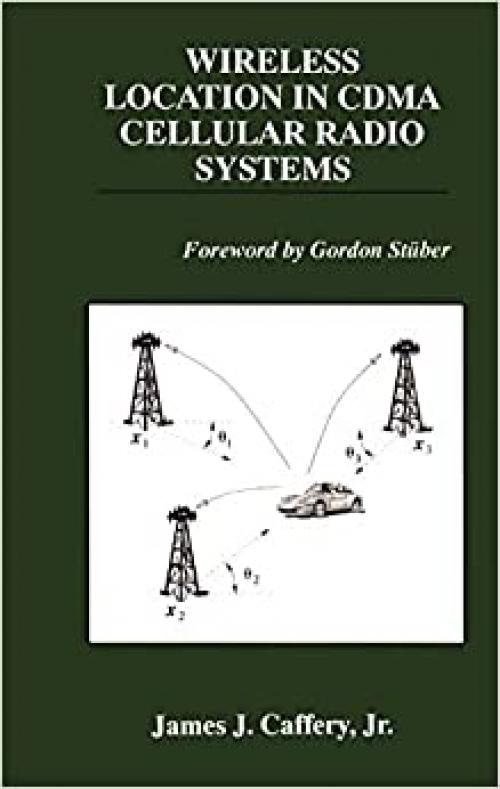  Wireless Location in CDMA Cellular Radio Systems (The Springer International Series in Engineering and Computer Science (535)) 