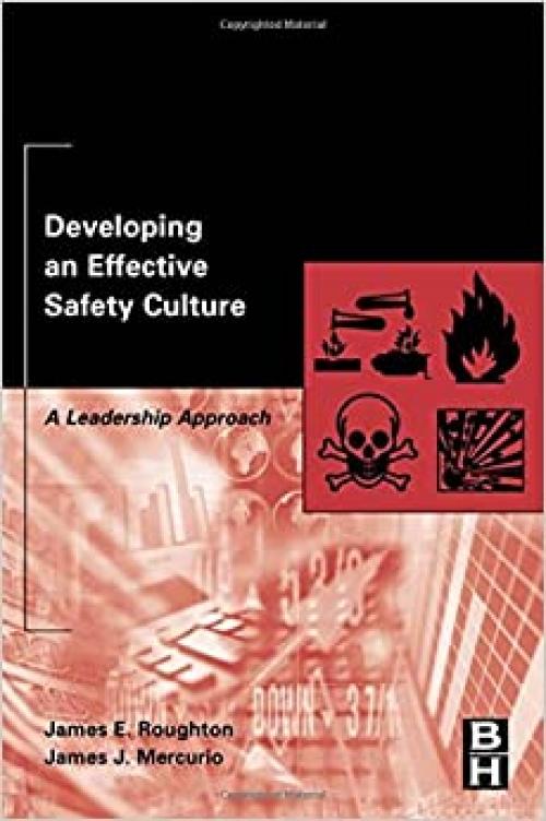  Developing an Effective Safety Culture: A Leadership Approach 