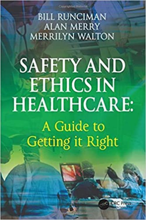  Safety and Ethics in Healthcare: A Guide to Getting it Right 