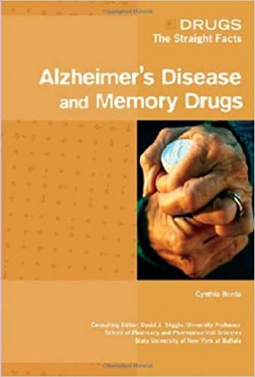  Alzheimer's Disease and Memory Drugs (Drugs: The Straight Facts) 