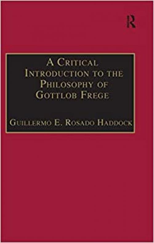  A Critical Introduction to the Philosophy of Gottlob Frege 