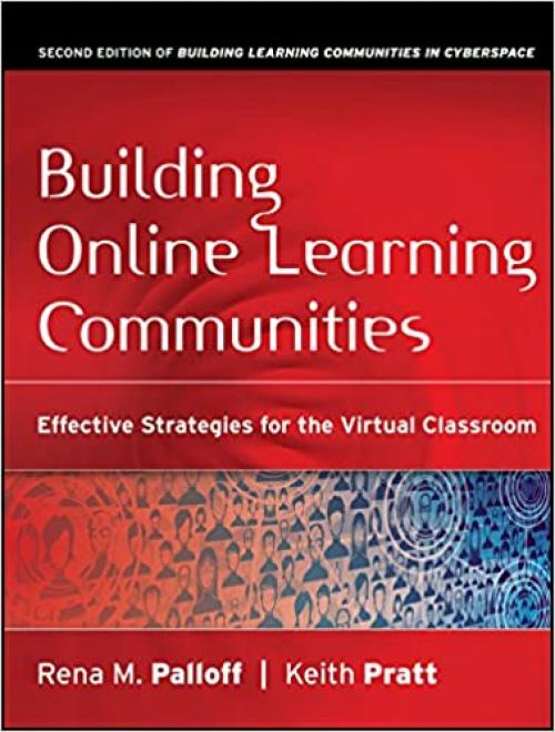  Building Online Learning Communities: Effective Strategies for the Virtual Classroom 