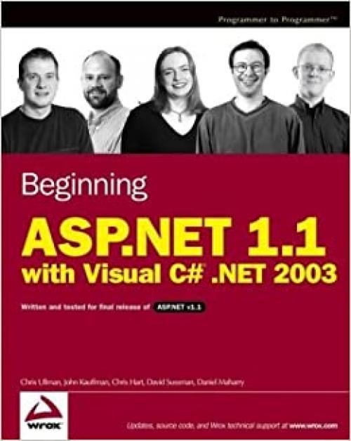  Beginning ASP.NET 1.1 with Visual C# .NET 2003 (Programmer to Programmer) 