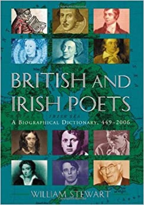  British and Irish Poets: A Biographical Dictionary 449-2006 