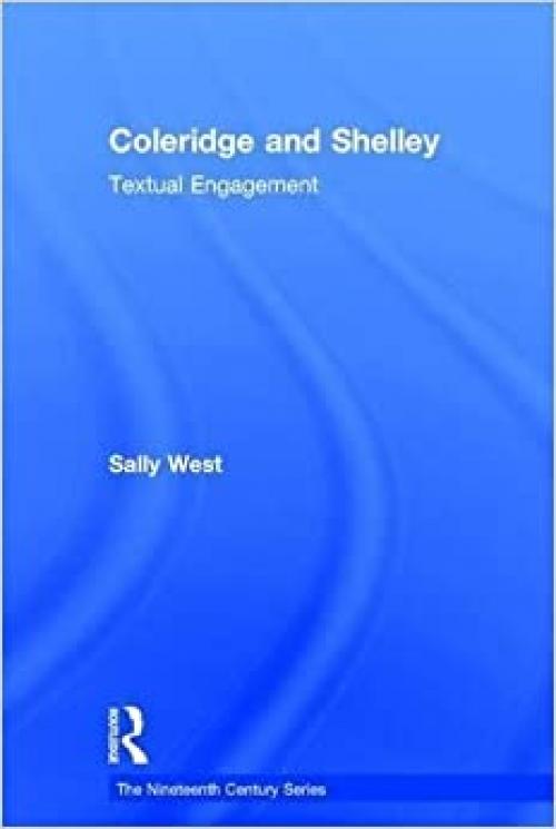  Coleridge and Shelley: Textual Engagement (Nineteenth Century) 