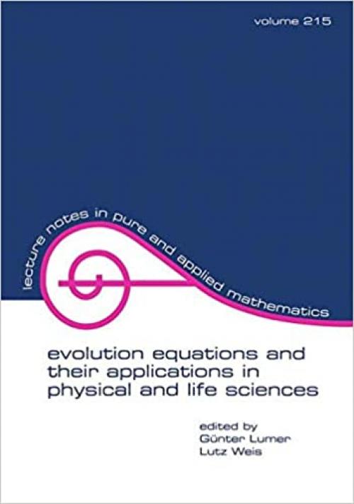  Evolution Equations and Their Applications in Physical and Life Sciences (Lecture Notes in Pure and Applied Mathematics) 